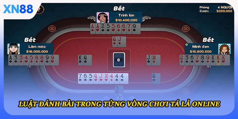 Luật đánh bài trong từng vòng chơi tá lả online