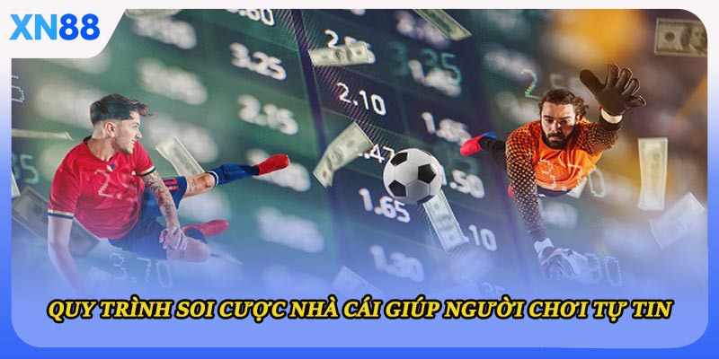 Quy trình soi cược nhà cái giúp người chơi tự tin